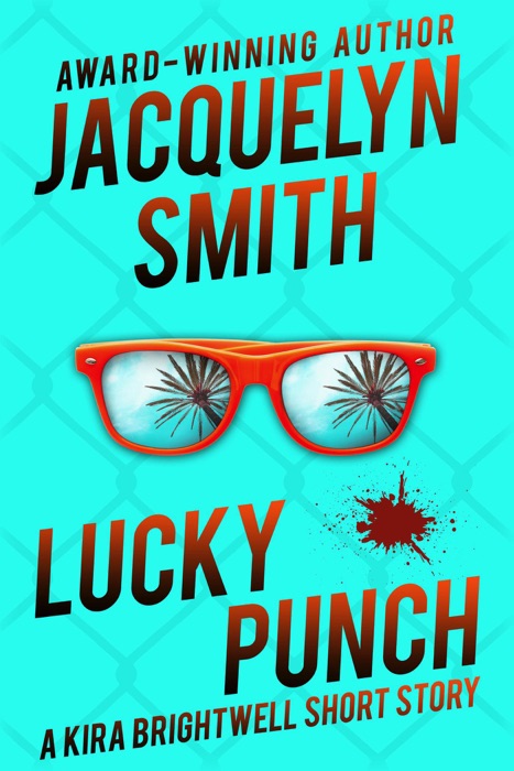 Lucky Punch: A Kira Brightwell Short Story