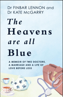 Dr Finbar Lennon & Dr Kathleen McGarry - The Heavens Are All Blue artwork