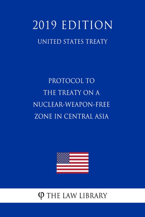 Protocol to the Treaty on a Nuclear-Weapon-Free Zone in Central Asia (United States Treaty)