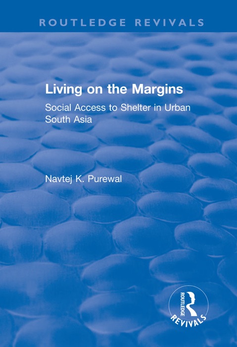 Living on the Margins: Social Access to Shelter in Urban South Asia