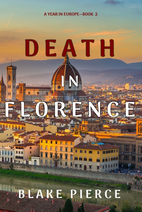 Death in Florence (A Year in Europe—Book 2)