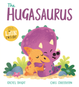 The Hugasaurus - Rachel Bright & Chris Chatterton