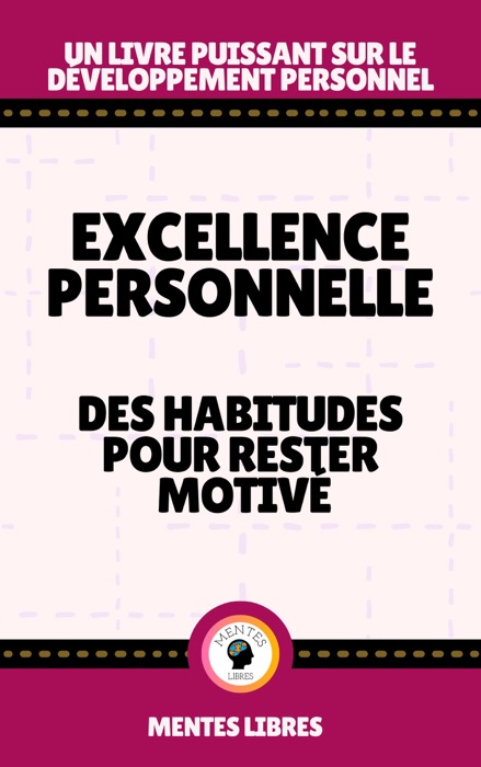 Excellence Personnelle - Des Habitudes Pour Rester Motivé