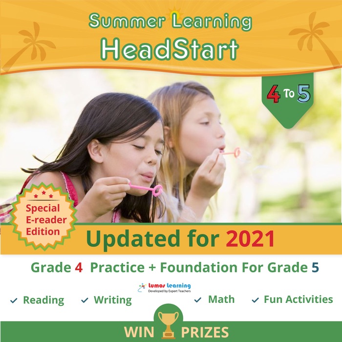 Lumos Summer Learning HeadStart, Grade 4 to 5: eReader Edition - Math, Reading, and Language Practice Plus Fun Activities, Bridge to Success with Standards Aligned Practice