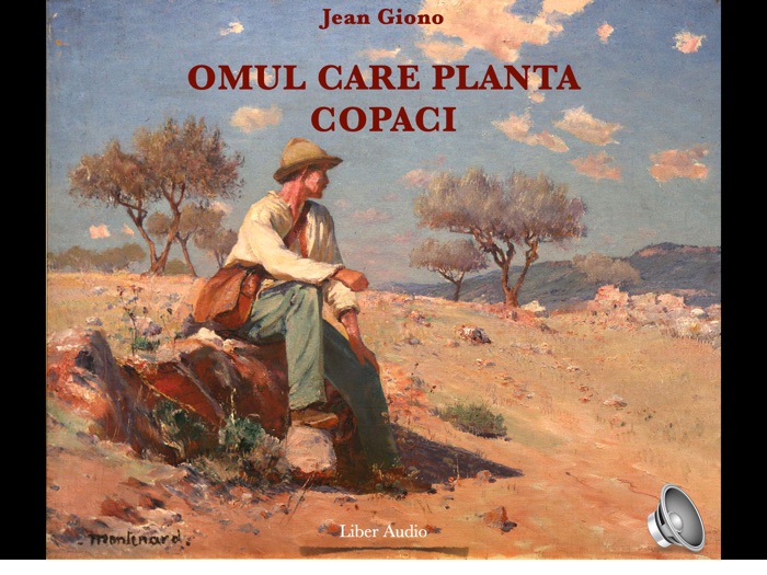 Omul care a plantat copacii