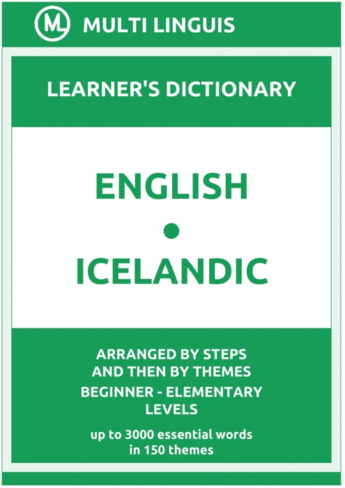 English-Icelandic Learner's Dictionary (Arranged by Steps and Then by Themes, Beginner - Elementary Levels)