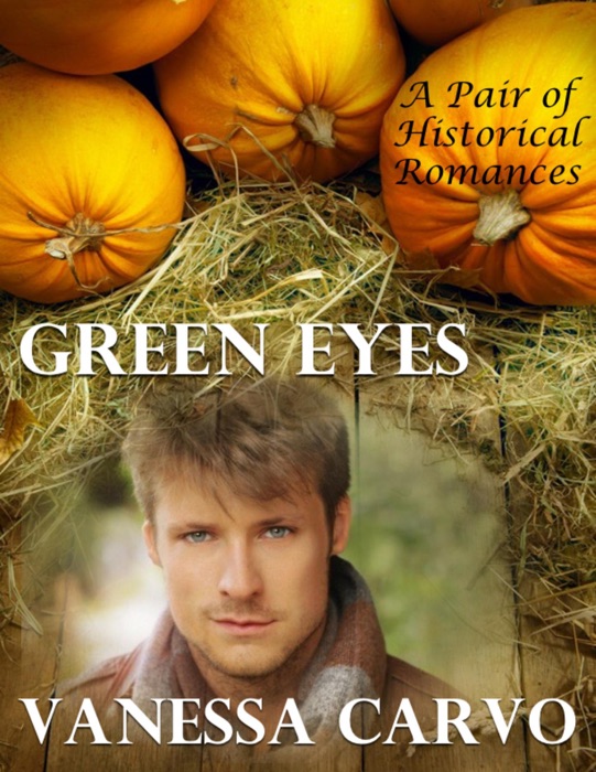 Green Eyes: A Pair of Historical Romances