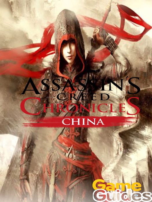 Assassin's Creed Chronicles China Game Guide & Walkthrough