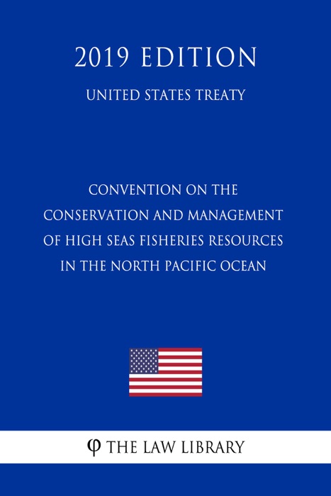 Convention on the Conservation and Management of High Seas Fisheries Resources in the North Pacific Ocean (United States Treaty)