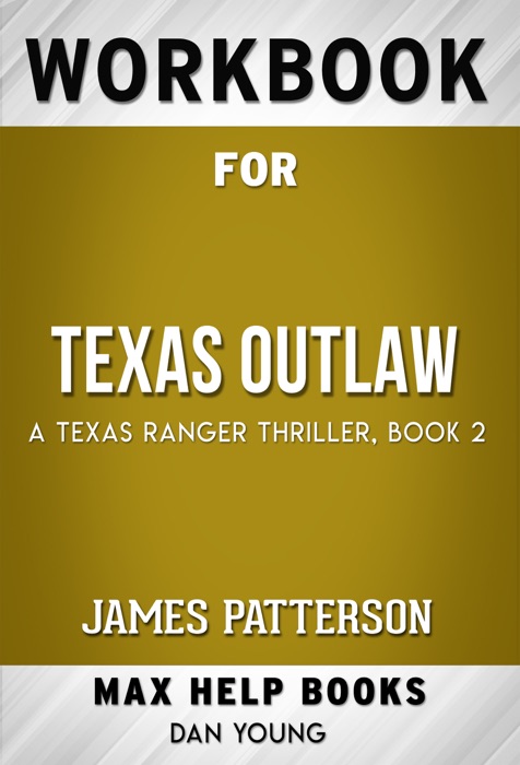 Texas Outlaw (A Texas Ranger Thriller, 2) by James Patterson (Max Help Workbooks)