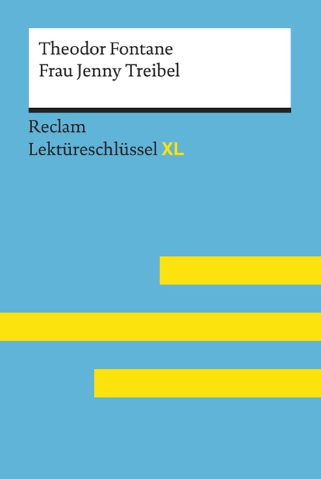 Frau Jenny Treibel von Theodor Fontane: Reclam Lektüreschlüssel XL