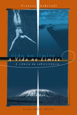 Capa do livro A Vida no Limite: A Ciência da Sobrevivência de Frances Ashcroft