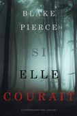 Si elle courait (Un mystère Kate Wise—Volume 3) - Blake Pierce