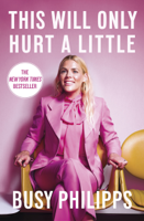 Busy Philipps - This Will Only Hurt a Little artwork