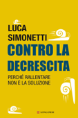 Contro la decrescita - Luca Simonetti