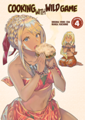 Cooking With Wild Game (Manga) Vol. 4 - EDA