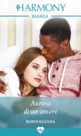 Aurora di un amore - Robin Gianna by  Robin Gianna PDF Download