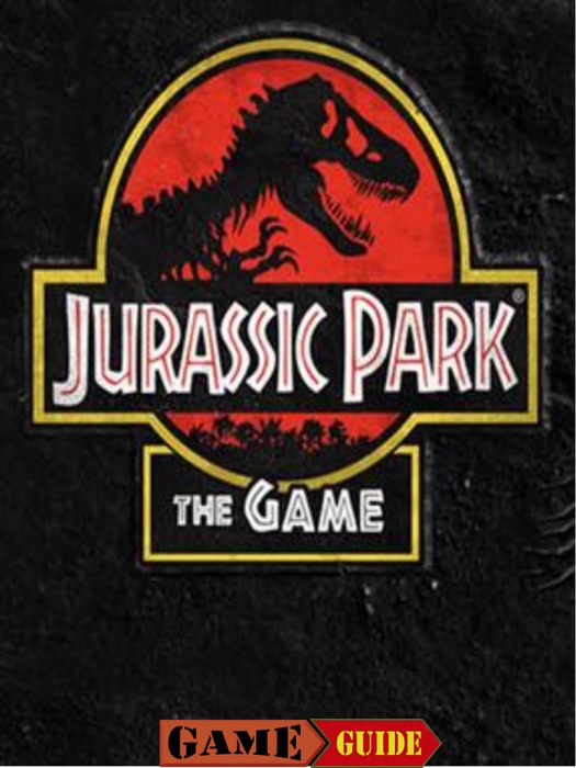 Jurassic Park The Game Guide