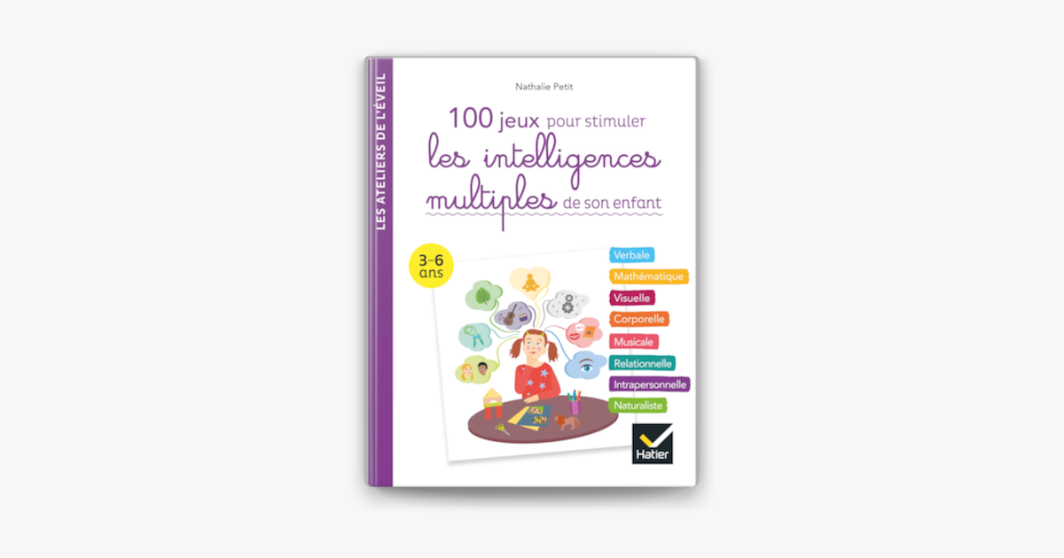 ‎100 Activités Pour Stimuler Les Intelligences Multiples De Son Enfant 3 6 Ans în Apple Books 