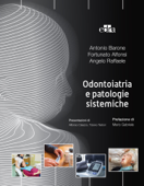 Odontoiatria e patologie sistemiche - Antonio Barone, Fortunato Alfonsi & Angelo Raffaele