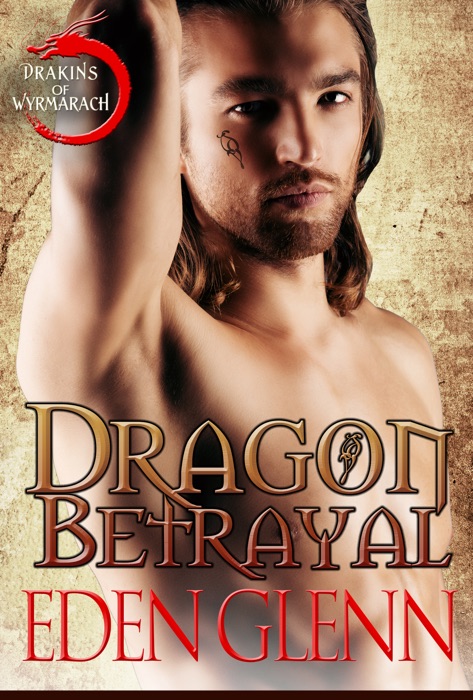 Dragon Betrayal: A Drakins of Wyrmarach Novella