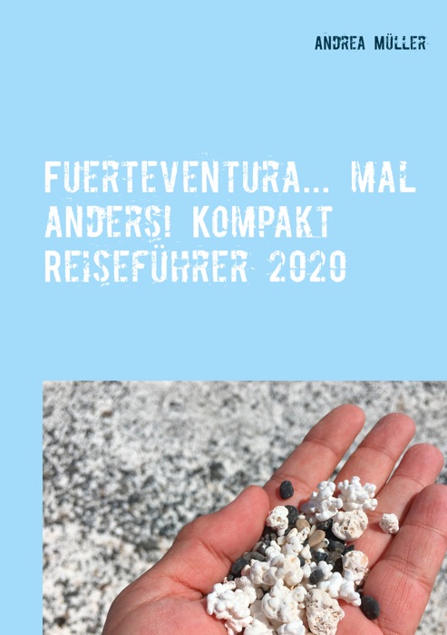 Fuerteventura... mal anders! Kompakt Reiseführer 2020