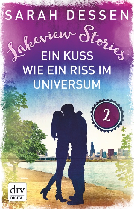 Lakeview Stories 2 - Ein Kuss wie ein Riss im Universum