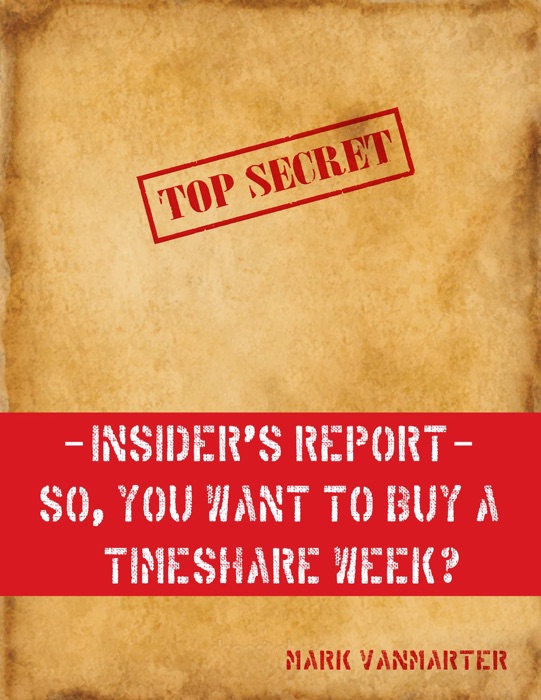 Insider's Report - So, You Want to Buy a Timeshare Week?