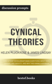 Cynical Theories: How Activist Scholarship Made Everything about Race, Gender, and Identity-and Why This Harms Everybody by Helen Pluckrose & James Lindsay (Discussion Prompts) - Best