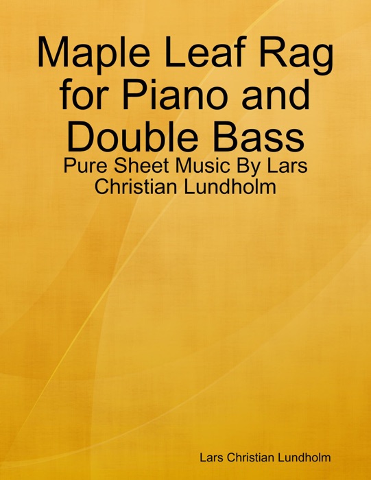 Maple Leaf Rag for Piano and Double Bass - Pure Sheet Music By Lars Christian Lundholm