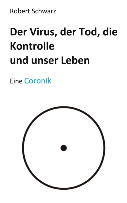 Corona, der Tod, die Kontrolle und unser Leben