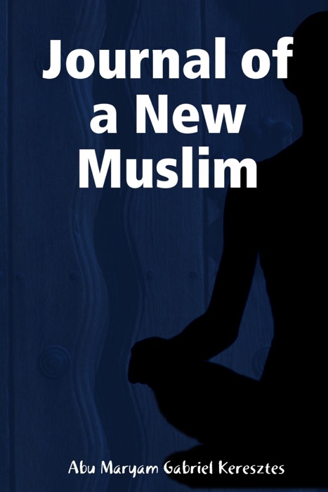 Journal of a New Muslim
