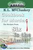 Cookbook for Murder: The Recipes From Six Is the Limit! - K.L. McCluskey
