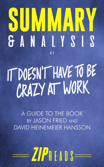 Summary & Analysis of It Doesn't Have to Be Crazy at Work