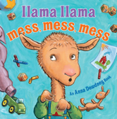 Llama Llama Mess Mess Mess - Anna Dewdney, Reed Duncan & Cassandra Campbell