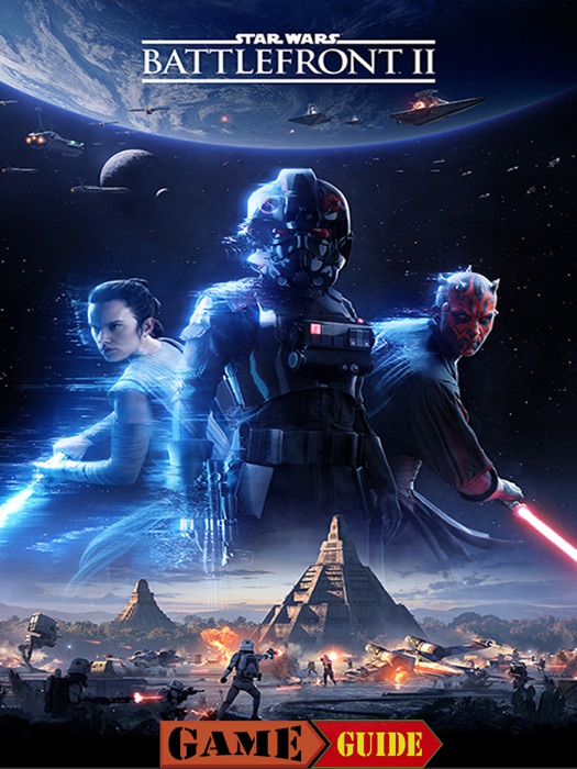 Star Wars Battlefront 2 Guide