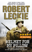 Helmet for My Pillow - Robert Leckie