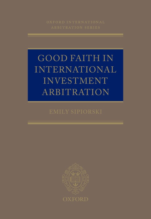 Good Faith in International Investment Arbitration