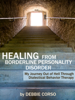 Debbie Corso - Healing from Borderline Personality Disorder: My Journey Out of Hell through Dialectical Behavior Therapy artwork