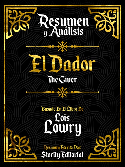 Resumen Y Analisis: El Dador (The Giver) - Basado En El Libro De Lois Lowry