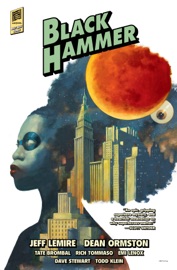 Black Hammer Library Edition Volume 2 - Jeff Lemire, Dean Ormston, Dave Stewart, Emi Lenox & Rich Tommaso by  Jeff Lemire, Dean Ormston, Dave Stewart, Emi Lenox & Rich Tommaso PDF Download
