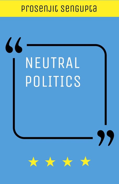 Neutral Politics : Concept Paper