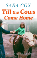 Sara Cox - Till the Cows Come Home artwork