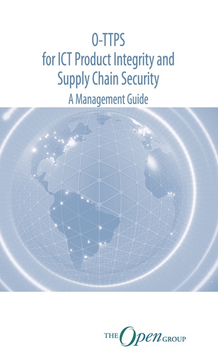 O-TTPS for ICT Product Integrity and Supply Chain Security