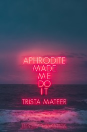 Aphrodite Made Me Do It