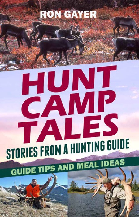 Hunt Camp Tales - stories from a hunting guide