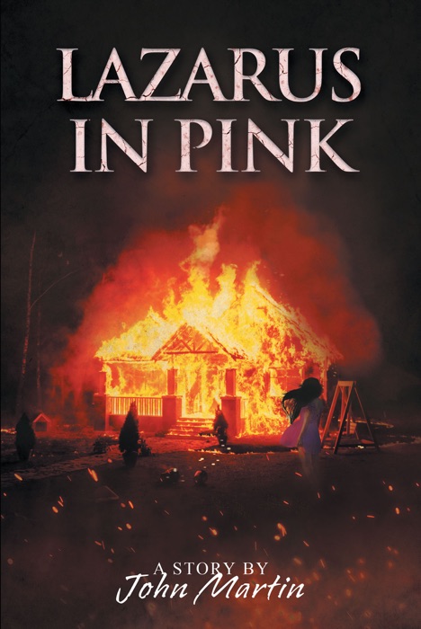 Lazarus in Pink; A Story by John Martin