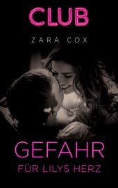 Gefahr für Lilys Herz - Zara Cox by  Zara Cox PDF Download