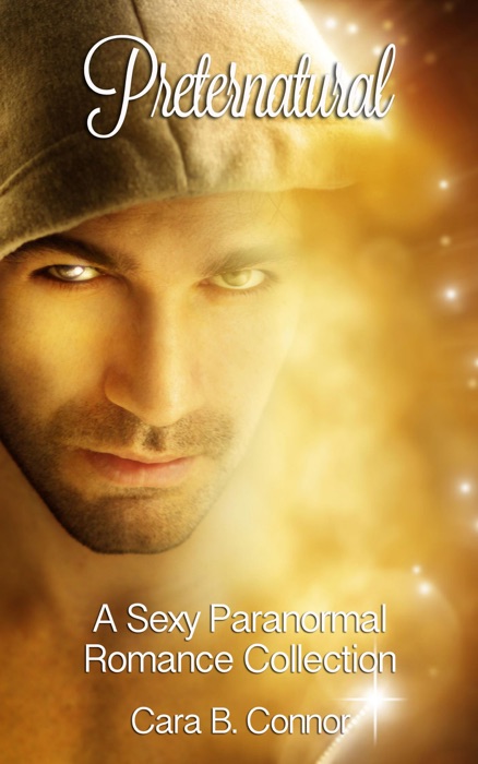 Preternatural: A Sexy Paranormal Romance Collection (3 Book Bundle)