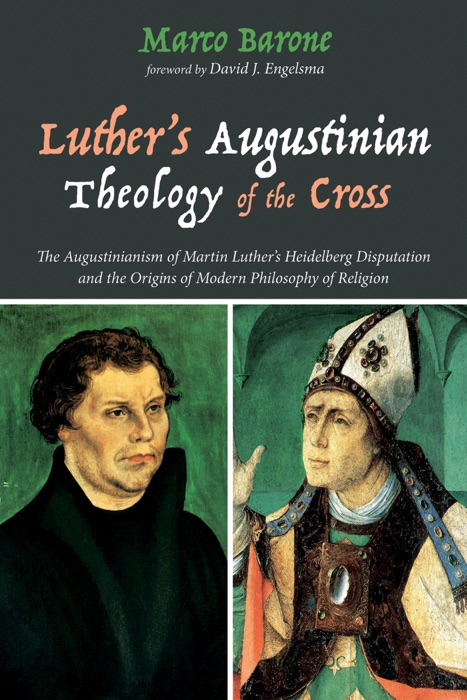 Luther’s Augustinian Theology of the Cross